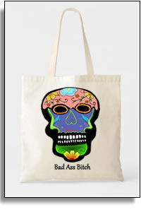Bad Ass Bitch Sugar Skull Tote Bag
